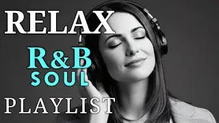 【R&B Soul】🎧 Emotional Soul R&B &ndash; Smooth Love Songs That Touch Your Heart & Soothe Your Soul 💫