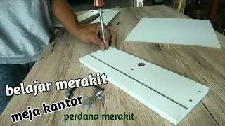 belajar merakit meja kantor | perdana merakit @BdanC #BdanC