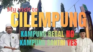 Cilempung (bukan) Kampung Begal, Tapi Kampung Santri //Pasir Jaya Cilamaya Kulon Karawang