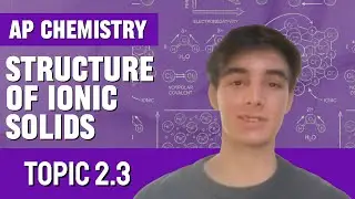 Structure of Ionic Solids [AP Chemistry Review Unit 2 Topic 3]