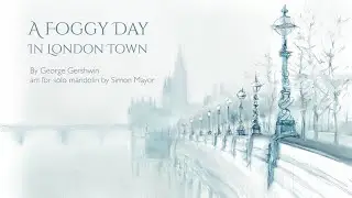 A Foggy Day In London Town - Simon Mayor & Hilary James