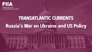 Transatlantic Currents: Russia&rsquo;s War on Ukraine and US Policy