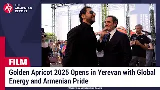 Golden Apricot 2025 Opens in Yerevan with Global Energy and Armenian Pride