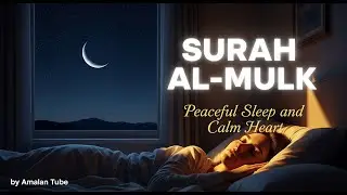 Close Your Eyes and Sleep with Surah Al-Mulk 🌌