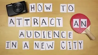 A guide for attracting an audience in a new city