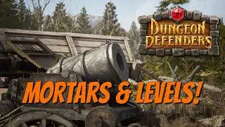 Dungeon Defenders Fresh Start! WTF Mortar Cannons? XP Grinder!