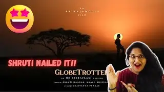 GLOBETROTTER SONG REACTION | MAHESH BABU | PRIYANKA CHOPRA | PRITHVIRAJ| SS RAJAMOULI | MM KEERAVANI