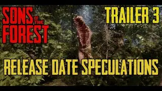 SOTF Game and Trailer 3 Release Dates Speculations