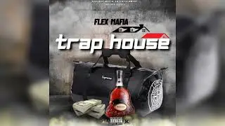 Flex Mafia - Trap House (Official Audio)