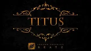Titus (Battle Version) By GroundBreaking Beatz