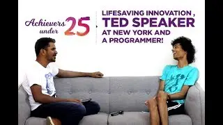 Achievers Under 25 Ep 6: Lifesaving Innovation , Ted Speaker at New York, Programmer!