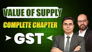 Value of Supply | Complete Chapter | Goods and Services Tax | CA | CS | CMA | B.COM | Detailed Video