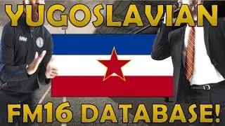 Yugoslavian Super League & National Team Database! | Part 1 | Football Manager 2016 Experiment