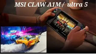 NFS HEAT | MSI CLAW A1M