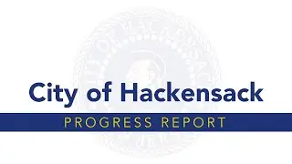 City of Hackensack Progress Report #1