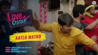 Aatlo Matko | Love ni Bhavai | Gujarati Video Song