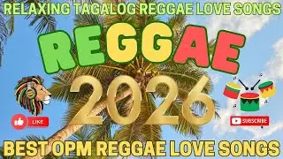 RELAXING NONSTOP FILIPINO REGGAE MIX 2026 🍓 TAGALOG REGGAE LOVE SONGS 🌳 BEST OPM REGGAE PLAYLIST 🌕
