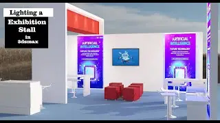 Lighting in 3dsmax I How To Light Exhibition Stall. ( Part 6)