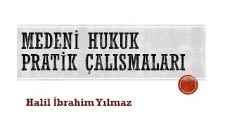 İntifa Hakkı ve İpotek // Medeni Hukuk Pratik Çalışmaları - 1. Pratik