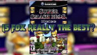 Фокс ДЕЙСТВИТЕЛЬНО ЛУЧШИЙ? - Super Smash Bros. Melee