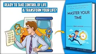 Make Your Every Second Count! | Audiobook Summary of Master Your Time