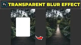 Transparent Blur Effect or Glass Effect - Photoshop Tutorial