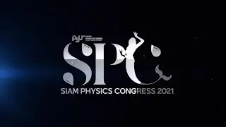 The Siam Physics Congress 2021 (SPC2021) #LIVE