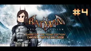 Batman Arkham Asylum: Channel Points Challenge #4