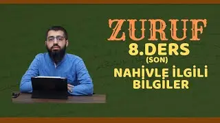 ZURUF 8.DERS (SON)/ NAHİVLE İLGİLİ BİLGİLER / ZURUF DERSLERİ