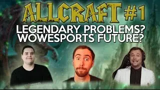 ALLCRAFT #1 ft. Asmongold & Rich Campbell! LEGION LEGENDARY UPDATES? WOW ESPORTS FUTURE?