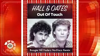 Hall & Oates - Out Of Touch (Boogie Hill Faders Nu-Disco Remix)