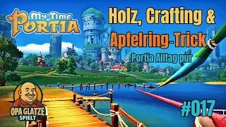 Holz, Crafting & Apfelring‑Trick – Portia Alltag pur. My Time at Portia 017
