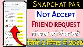 Snapchat par friend request  not accept problem  solved | how to solve Snapchat not accept friend