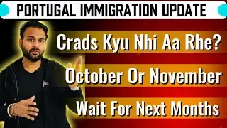 Portugal Immigration Update 2025 | Aima Cards Latest News | Why October & November Cards Delay ?