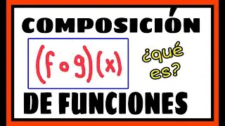 &iquest;Qu&eacute; es la COMPOSICI&Oacute;N DE FUNCIONES?
