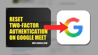 How To Reset Two Factor Authentication On Google Meet 2025 (2026)