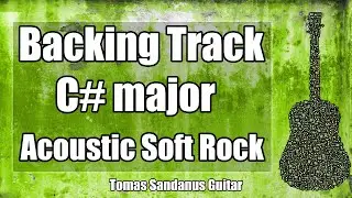 C# major Backing Track - C sharp - Clean Acoustic Soft Rock Guitar Jam Backtrack - Extended One-hour