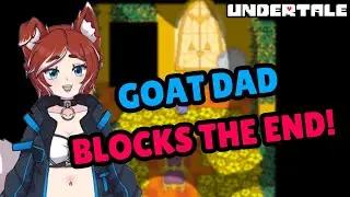 Goat Dad Blocks The True Ending! [Undertale]