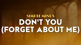 Simple Minds - Don't You (Forget About Me) | From Breakfast Club (Lyrics)