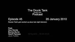 The Rooster Teeth Podcast (Drunk Tank) Episode 45
