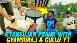 FUNNY EGG CHALLENGE || GYANSUJAN PRANK WITH GYANSURAJ & GULLU YT || GYAN GAMING VLOG -6