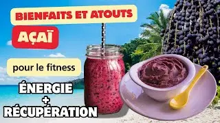 A&ccedil;a&iuml; : les bienfaits pour le sport et la musculation (Sans sucre ajout&eacute;)