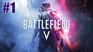 🔥Battlefield V (Definitive Edition) - Gameplay Walkthrough Part #1 (PC) - Insane Graphics Quality !🔥