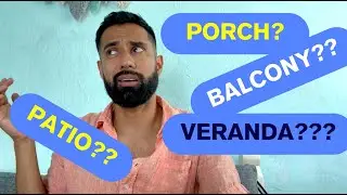 Porch vs. Veranda? House Exterior Vocabulary!