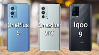 OnePlus 9 vs OnePlus 9RT vs Iqoo 9 Full Comparison (1080&times;1920)