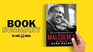 The Autobiography of Malcolm X by Malcolm X and Alex Haley Book Summary