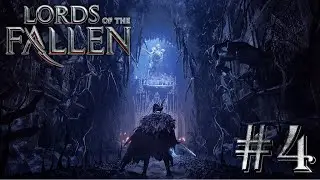 Lords of the Fallen - Gameplay & Walkthrough [4K] Part 4 - Hidden Sins! (No Commentary)
