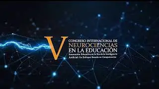 V CONGRESO DE NEUROCIENCIAS EN LA EDUCACIÓN:  DIA 2 SALA A (12-11-2025)
