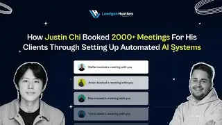 How Justin Chi booked 2000+ meetings for his clients through setting up automated AI systems.