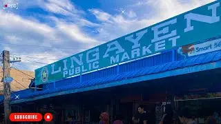 PART 13 - LINGAYEN PUBLIC MARKET | PANGASINAN 